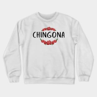 Chingona Red Rose Floral Latina Strong Woman Mexican Saying Crewneck Sweatshirt